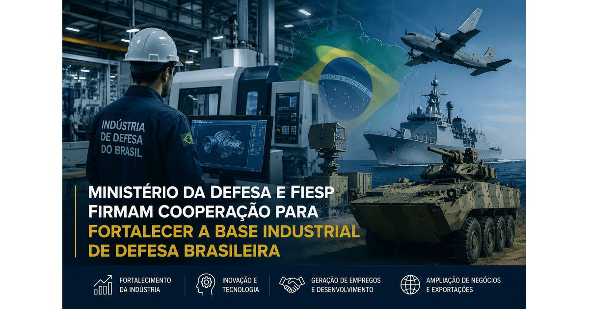 Ministério da Defesa e FIESP firmam cooperação para fortalecer a Base Industrial de Defesa brasileira